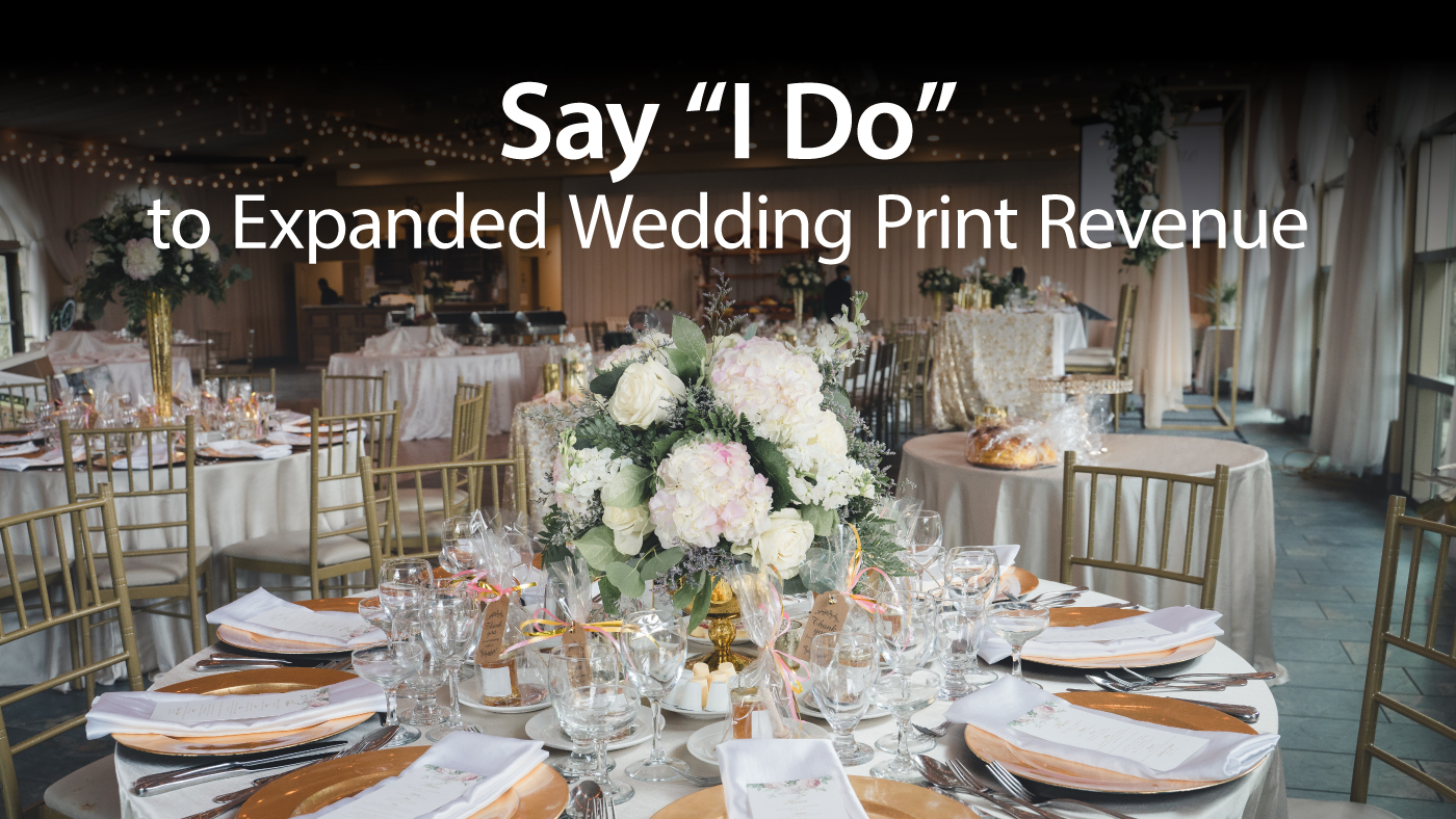 How Print Shops Can Capture More Wedding Revenue