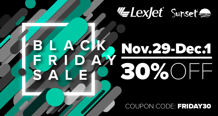 Black Friday Sale! Save 30% on LexJet & Sunset Media