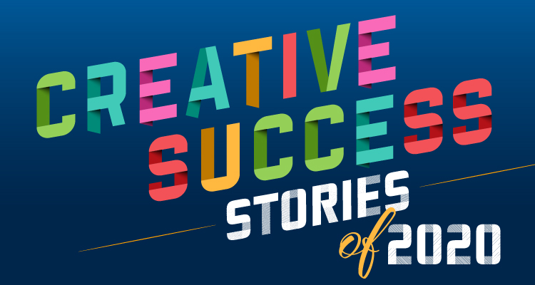 10 Creative Stories that Brought Joy and Success in 2020